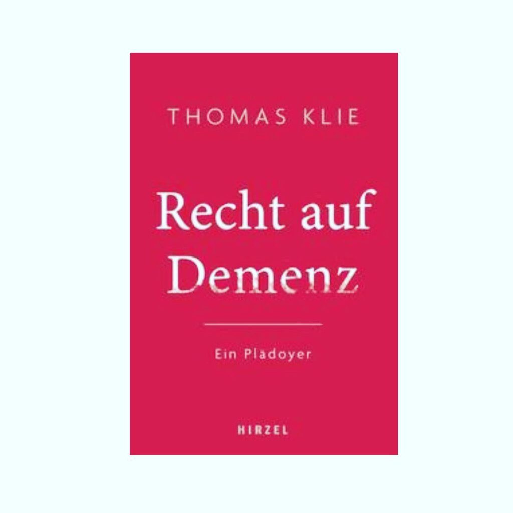 Buchvorderseite. Thomas Klie - Recht auf Demenz - Ein Plädoyer